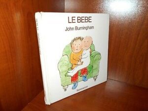 Le Bébé - John Burningham / Editions : Flammarion Album Jeunesse / 1979