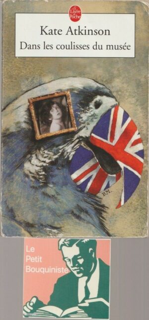 Dans les coulisses du musée - Kate Atkinson / Le Livre de Poche n°14490 / 2006