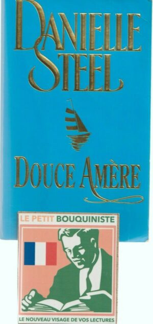 Douce Amère - Danielle Steel / Ed : Presses de la Cité / Grand Format / 2000