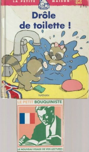 Drôle de toilette ! - Françoise Biesse / Illus : T. Courtin & M-H. Gros / Nathan