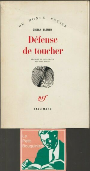 Défense de toucher - Gisela Elsner / nrf Gallimard /Collec :Du Monde Entier 1973