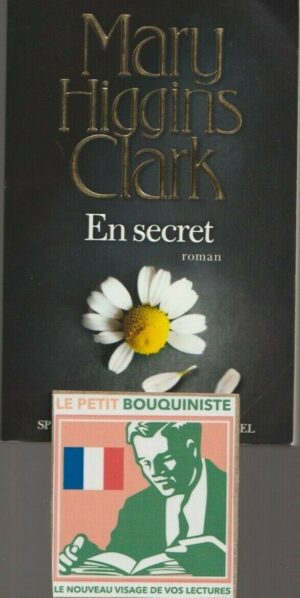En secret  - Mary Higgins Clark / Ed : Albin Michel / Grand Format / 2019