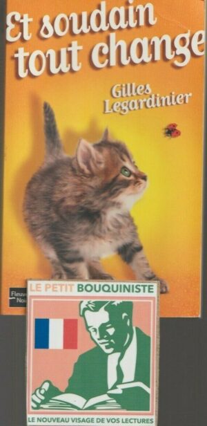 Et soudain tout change - Gilles Legardinier /Ed :Fleuve Noir /Grand Format /2013