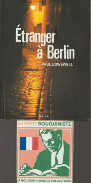 Etranger à Berlin - Paul Dowswell / Editions : Naïve / Grand Format / 2009