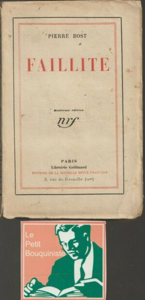 Faillite - Pierre Bost / Huitième Editions : nrf Gallimard / 1928