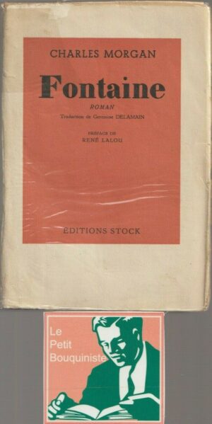 Fontaine - Charles Morgan / Préface : René Lalou /Ed :Stock / 1947