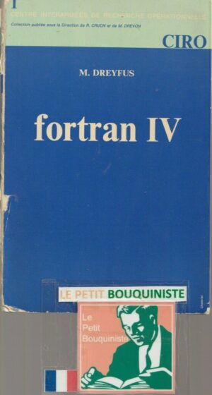 Fortran IV - M. Dreyfus / Préface : H. Boucher / Ed : Dunod / 1974