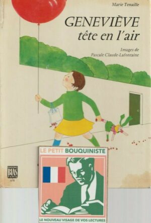 Geneviève tête en l'air - Marie Tenaille / Illus : Pascale Claude-Lafontaine / Ed : BIAS