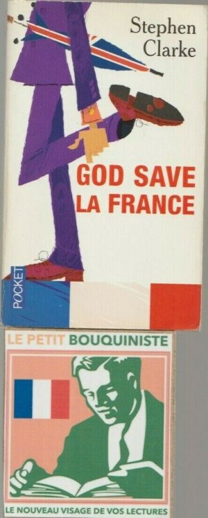 God save la France - Stephen Clarke / Nil Editions / Pocket n°13065 / 2007