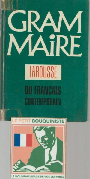 Grammaire Larousse du Français Contemporain/ J-C. Chevalier, C. Blanche-Benveniste