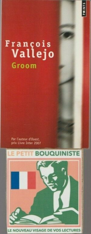 Groom - François Vallejo / Ed : V. Hamy / Prix des Libraires 2004 / Points P2161
