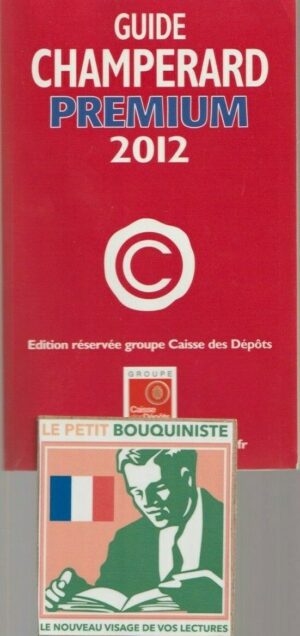 Guide Champérard Premium 2012 / Editions : Caisse des Dépôts