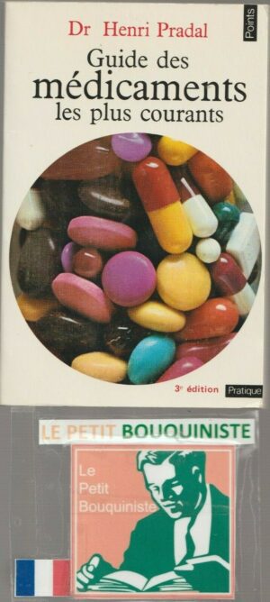 Guide des médicaments les plus courant - Dr Henri Pradal / Edition : du Seuil / Points P4