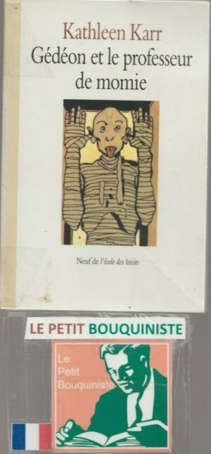 Gédéon et le professeur de momie - Kathleen Karr / Neuf de l'école des loisirs