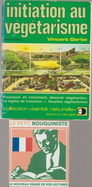 Initiation au végétarisme - Vincent Gerbe / Ed : Dangles / Moyen Format / 1983