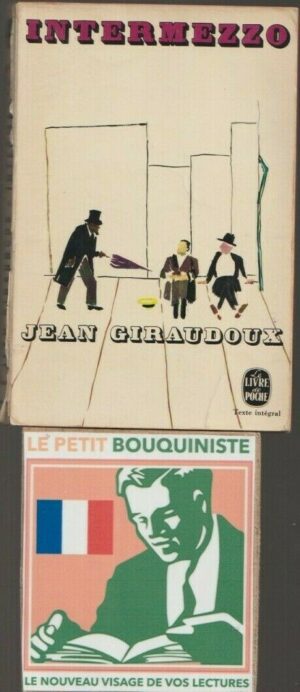 Intermezzo - Jean Giraudoux / Ed : Bernard Grasset / Le Livre de Poche n°1209 / 1964