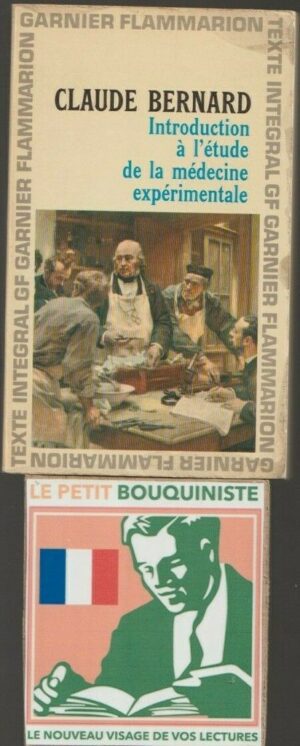 Introduction à l'étude de la médecine expérimentale - Claude Bernard / Editions : Garnier-Flammarion / N°85