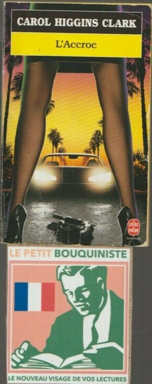 L'Accros - Carol Higgins Clark /Ed :Albin Michel /Le Livre de Poche n°7694 /1997