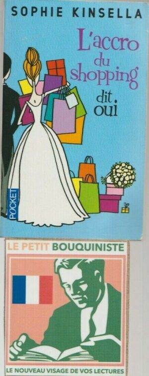 L'accro du shopping dit oui - Sophie Kinsella /Ed :Belfond /Pocket n°12287 /2010