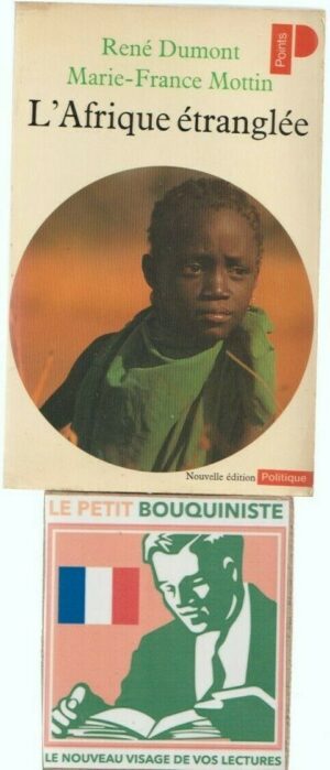 L'Afrique étranglée -René Dumont &;Marie-France Mottin /Editions du Seuil /Points