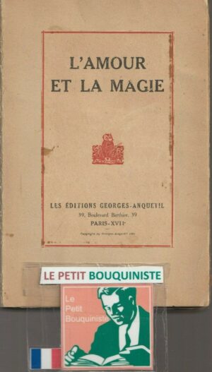 L'amour et la Magie / Les Editions : Georges Anquetil / 1926 / Grand Format Pavé