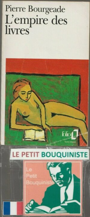 L'empire des livres - Pierre Bourgeade / Ed : Gallimard / Folio n°2319 / 1991