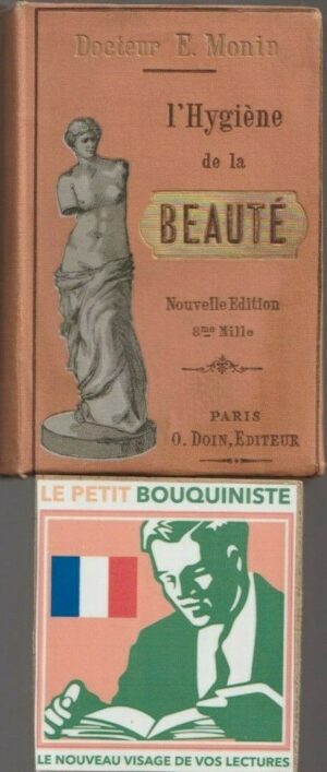 l'Hygiène de la Beauté - Docteur E. Monin / Ed : Octave Doin / Format Poche