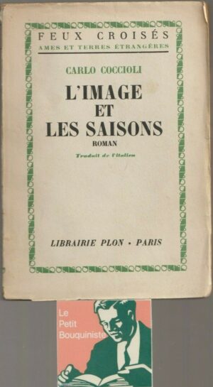 L'image et les saisons - Carlo Coccioli / Ed : Librairie Plon / 1954 / Grand Format