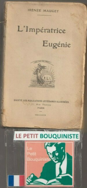 L'Impératrice Eugénie - Irénée Mauget / Société publications littéraires illustré