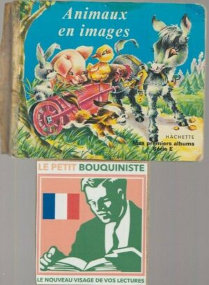 Animaux en images - Collectif / Ed : Hachette / Mes Premiers album Série : E / Mini Format / 1978 / R29