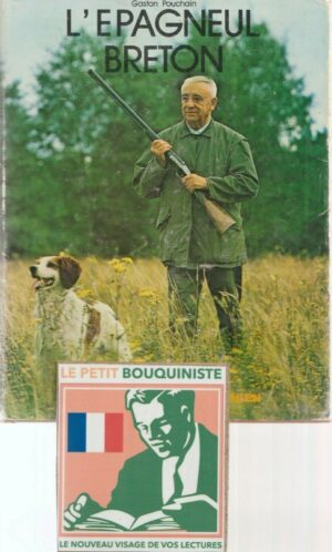 L'épagneul breton - Gaston Pouchain / Ed :La Collection Revue du Chien /Tome : 4