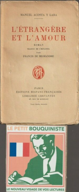 L'étrangère et l'amour - Manuel Agosta y Lara /Ed :Hispano-Françaises