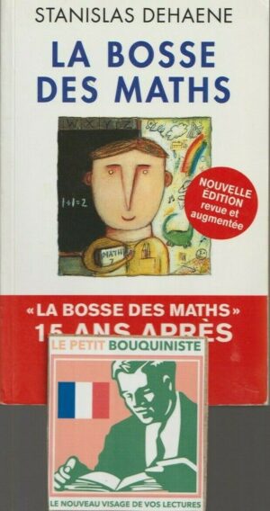La bosse des maths - Stanislas Dehaene / Ed : Odile Jacob / Grand Format / 2014