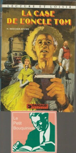 La Case de l'Oncle Tom - Harriet Beecher-Stowe / Illus : Antonio Parras / Ed : Dargaud