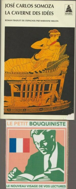 La caverne des idées - José Carolas Somoza / Editions : Babel / N°604 / 2003