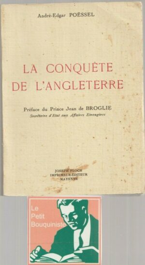 La conquête de l'Angleterre - André-Edgar Poëssel / Ed : Joseph Floch / 1966