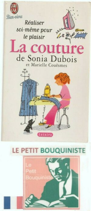 La couture - Sonia Dubois et Marielle Couësmes / Ed : J'ai Lu / N°7144 / 1998
