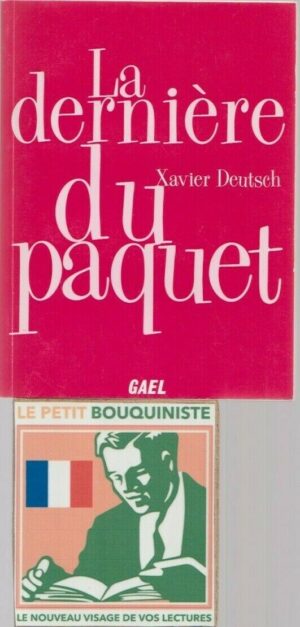 La dernière du paquet - Xavier Deutsch / Editions : GAEL / Moyen Format