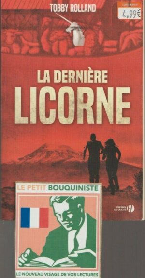 La dernière licorne - Tobby Rolland / Ed : Presses de la Cité / Grand Format / 2017