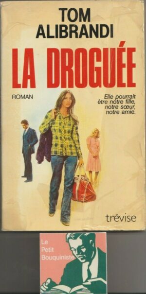 La Droguée - Tom Alibrandi / Editions : de Trévise / 1981 / Grand Format