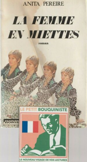 La Femme en Miettes - Anita Pereire / Ed : De Trévise / Grand Format / 1975