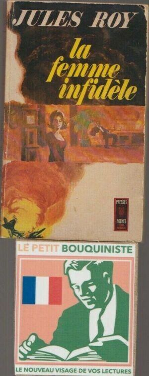 La femme infidèle - Jules Roy / Editions : Presses Pocket N°652 / 1969
