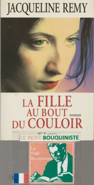 La Fille au bout du Couloir - Jacqueline Remy / Ed : JC Lattès / 1997 / Grand Format