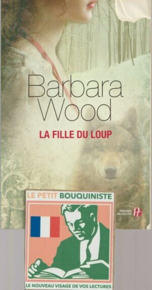 La fille du loup - Barbara Wood / Ed : Presses de la Cité / Grand Format / 2012