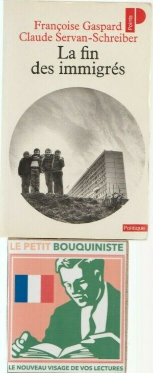 La fin des immigrés - Françoise Gaspard & Claude Servan-Schreiber / Points Po128