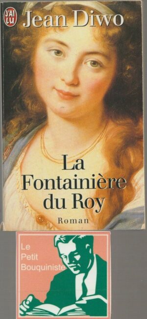 La Fontainière du Roy - Jean Diwo / Editions : J'ai Lu / N°5204 / 1999