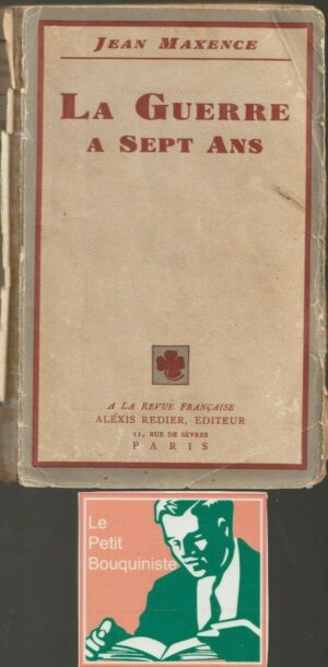 La Guerre a Sept Ans - Jean Maxence / Editeur : Alexis Redier / 1932