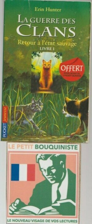 La Guerre des Clans : Retour à l'état sauvage LIVRE 1 - E. Hunter / Pocket n°J1464