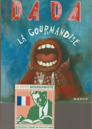 La Gourmandise - Revue Dada / N°105 / Editions : Mango / Moyen Format / 2004