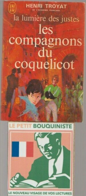 La lumière des justes : les compagnons du coquelicot (Tome : 1) - Henri Troyat / Editions : J'ai Lu